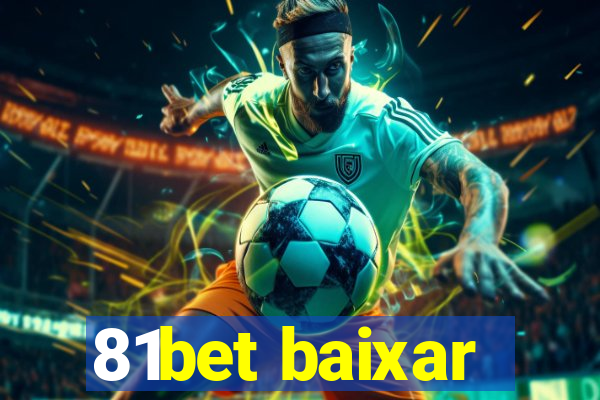 81bet baixar